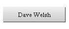 Dave Welsh